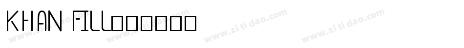 KHAN FILL字体转换